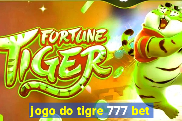 jogo do tigre 777 bet